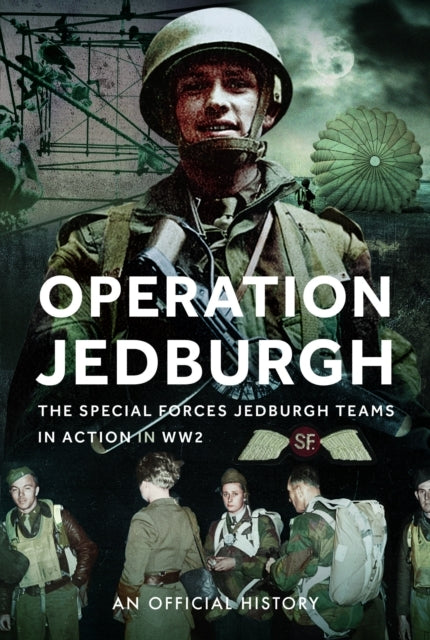 Operation Jedburgh The Special Forces Jedburgh Teams In Acti