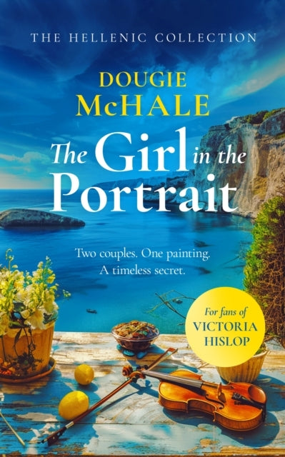 The Girl In The Portrait A Dual-Time Story of Love, Loss and