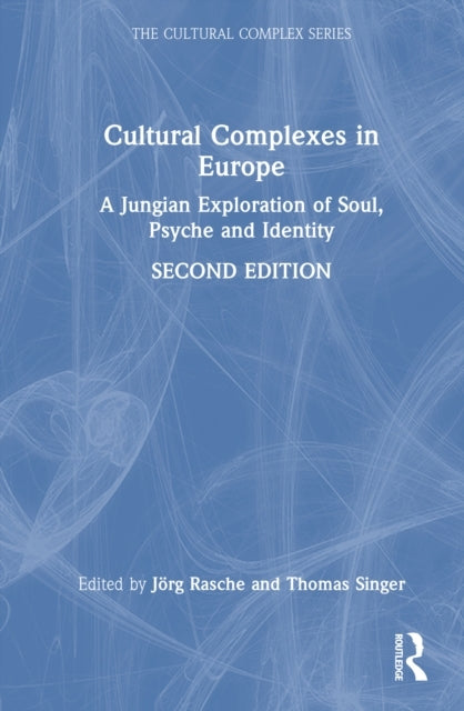 Cultural Complexes In Europe A Jungian Exploration of Soul,