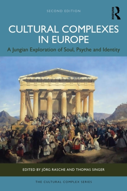 Cultural Complexes In Europe A Jungian Exploration Of Soul,