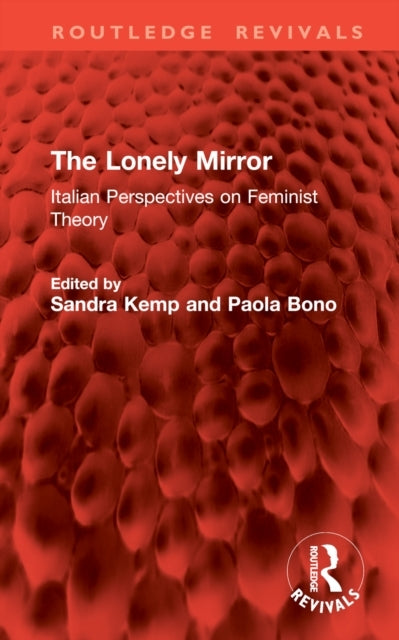 The Lonely Mirror Italian Perspectives On Feminist Theory