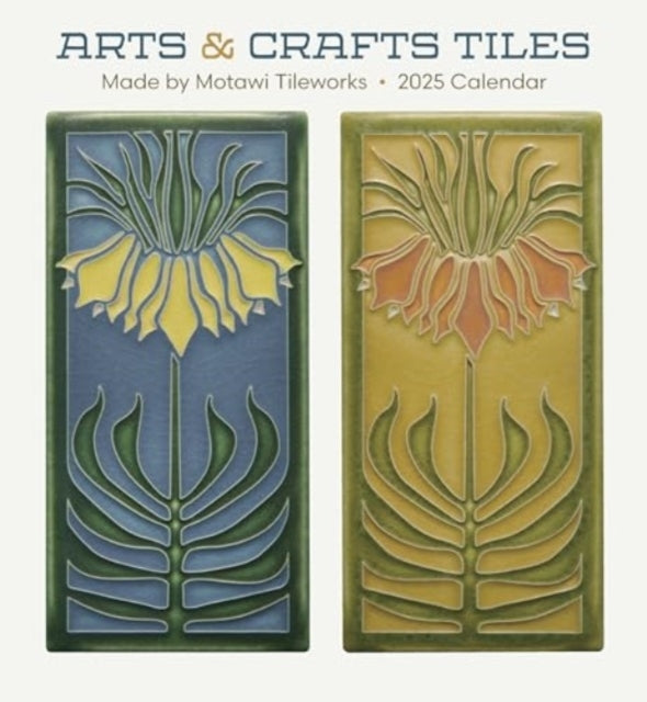 Arts & Crafts Tiles Made By Motawi Tileworks 2025 Wall Calen