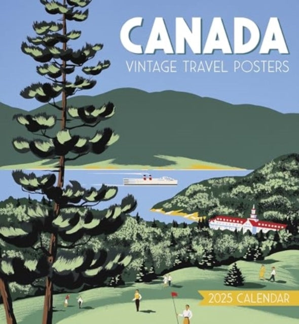Canada Vintage Travel Posters 2025 Wall Calendar