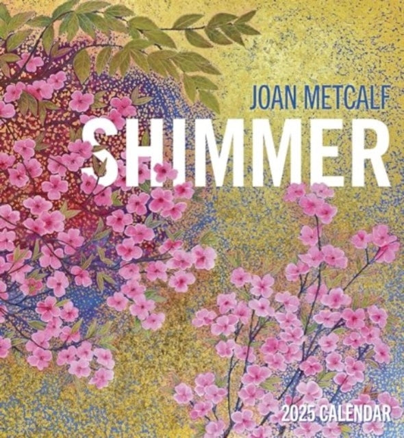 Joan Metcalf Shimmer 2025 Wall Calendar