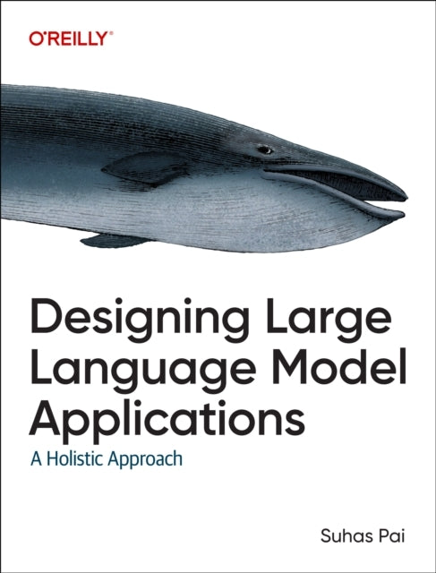 Designing Large Language Model Applications A Holistic Appro