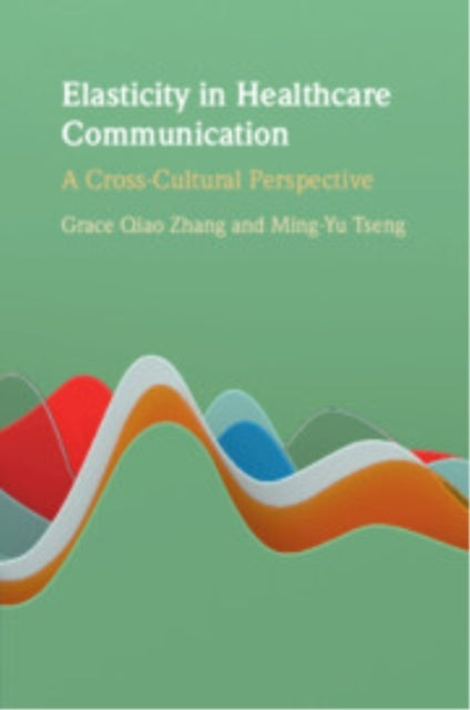 Elasticity In Healthcare Communication A Cross-Cultural Pers