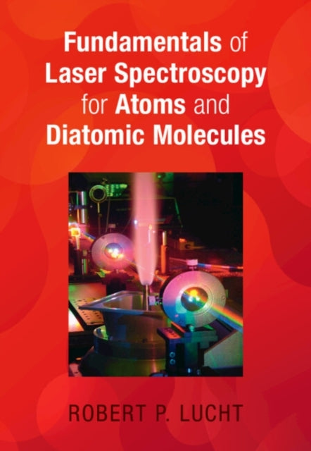 Fundamentals Of Laser Spectroscopy For Atoms And Diatomic Mo
