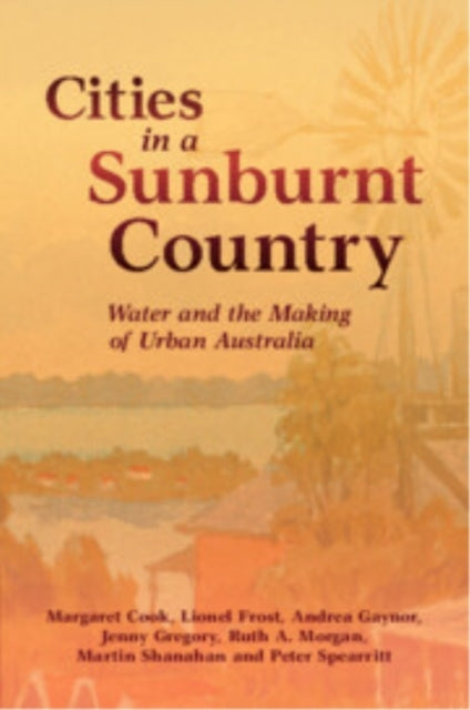 Cities In A Sunburnt Country Water and The Making of Urban A