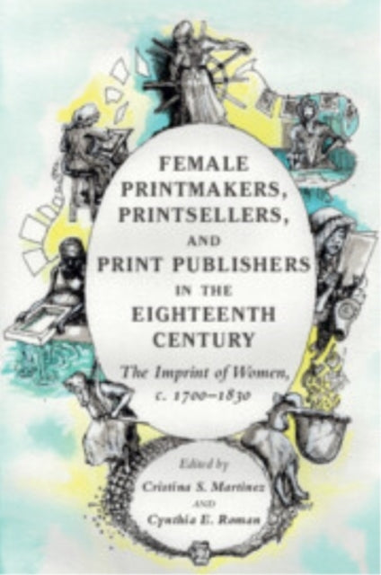 Female Printmakers, Printsellers, And Print Publishers In Th
