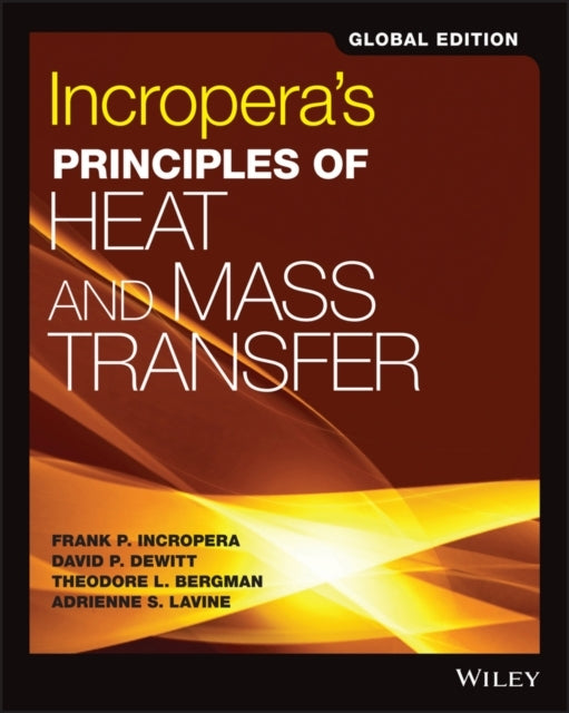 Incropera's Principles of Heat and Mass Transfer, Global Edi