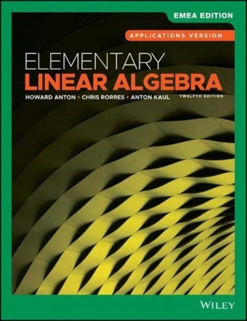 Elementary Linear Algebra, Applications Version, Emea Editio