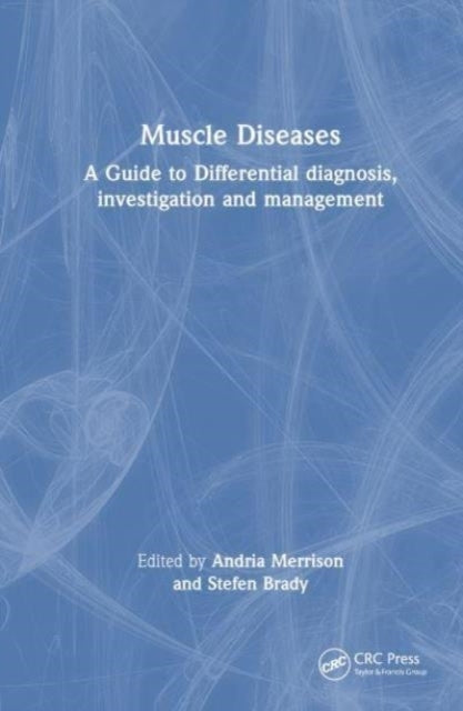 Muscle Diseases A Guide To Differential Diagnosis, Investiga