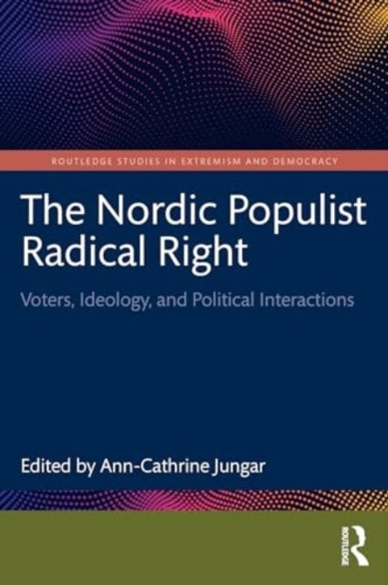 The Nordic Populist Radical Rightvoters Ideology and Polit