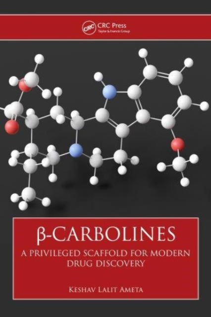 ß-Carbolines A Privileged Scaffold For Modern Drug Discovery