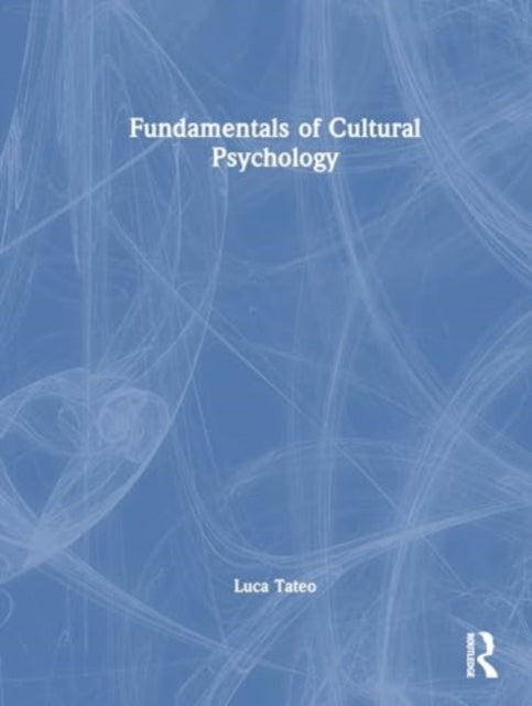 Fundamentals Of Cultural Psychology