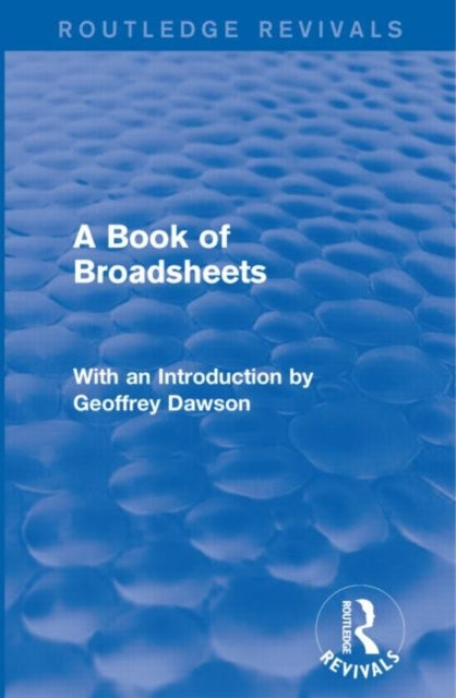 A Book of Broadsheets Routledge Revivals With An Introductio