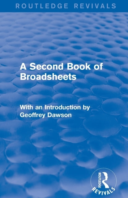 A Second Book of Broadsheets Routledge Revivals With An Intr