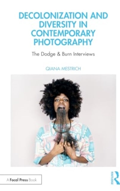 Decolonization and Diversity In Contemporary Photography The