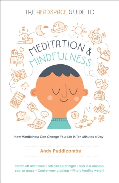 The Headspace Guide to Meditation and Mindfulness How Mindfu