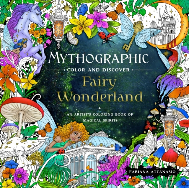 Mythographic Color and Discover: Fairy Wonderland an Artist'