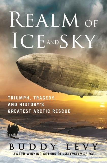 Realm of Ice and Sky Triumph, Tragedy, and History's Greates