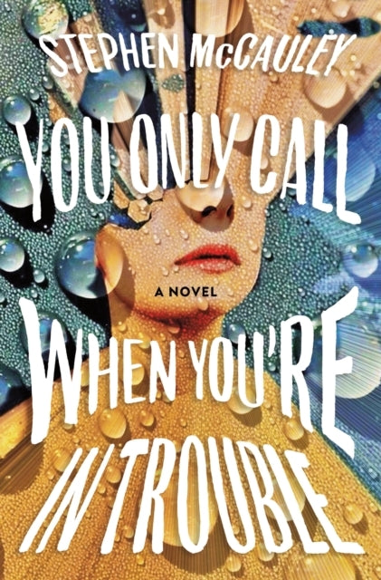 You Only Call When You'Re In Trouble