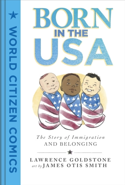 Born In The Usa The Story of Immigration and Belonging