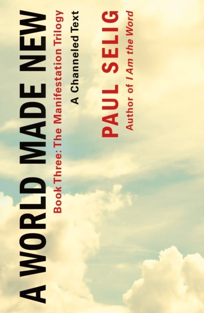 A World Made New a Channeled Text