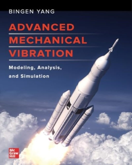 Advanced Mechanical Vibration: Modeling, Analysis, and Simul