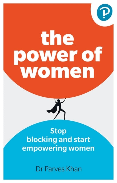 The Power Of Women: Stop Blocking And Start Empowering Women