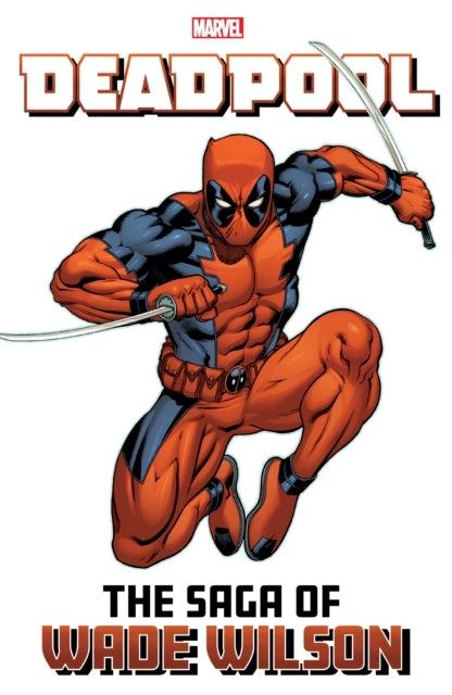 Deadpool: the Saga of Wade Wilson