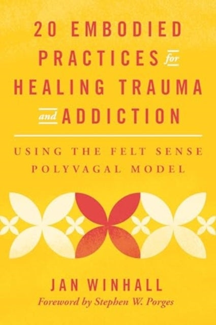 20 Embodied Practices for Healing Trauma and Addictionusing