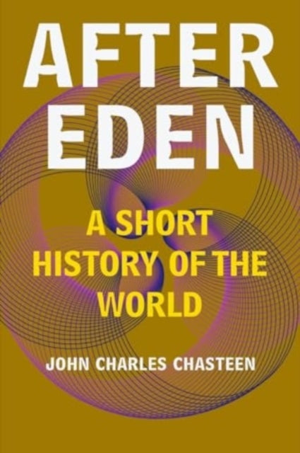 After Eden A Short History of The World