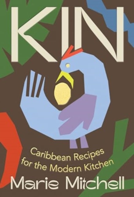 Kin - Caribbean Recipes For The Modern Kitchen