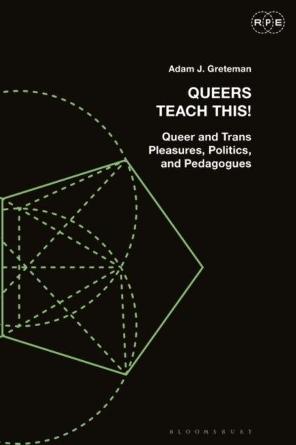 Queers Teach This! Queer and Trans Pleasures, Politics, and