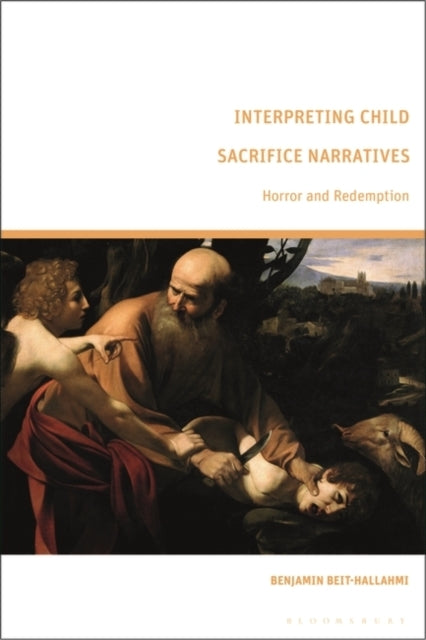 Interpreting Child Sacrifice Narratives Horror and Redemptio