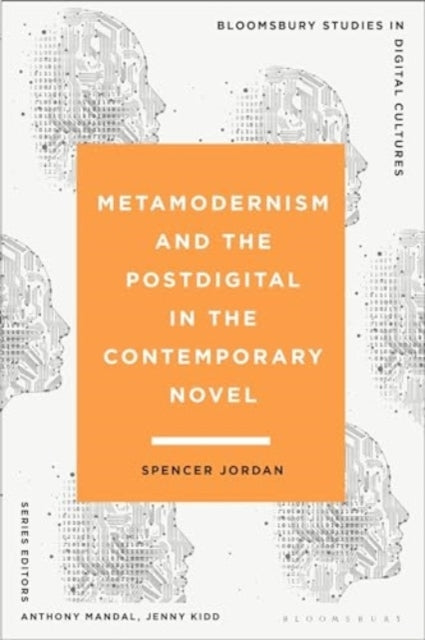 Metamodernism and The Postdigital In The Contemporary Novel