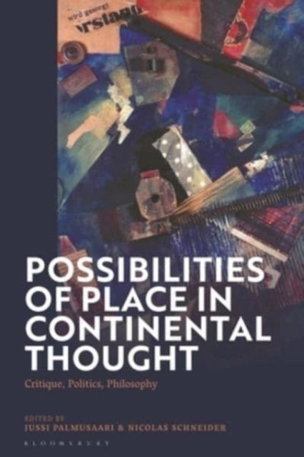 Possibilities of Place In Continental Thought Critique, Poli