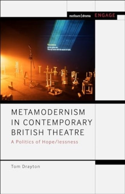Metamodernism In Contemporary British Theatre A Politics of