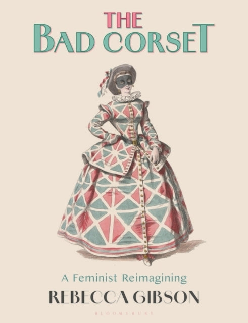The Bad Corset A Feminist Reimagining