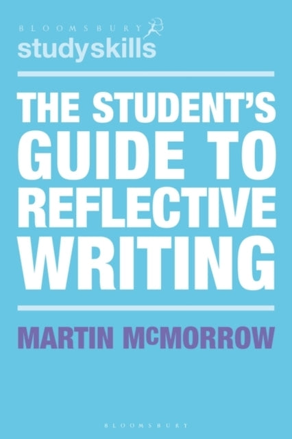 The Student's Guide To Reflective Writing