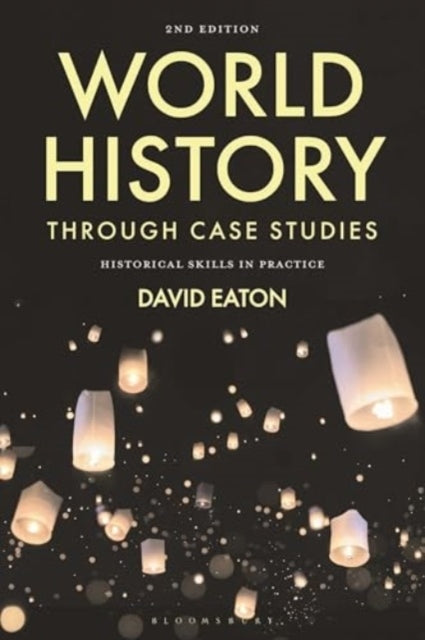 World History Through Case Studies Historical Skills In Prac