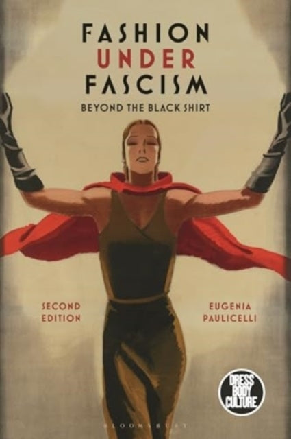 Fashion Under Fascism Beyond The Black Shirt