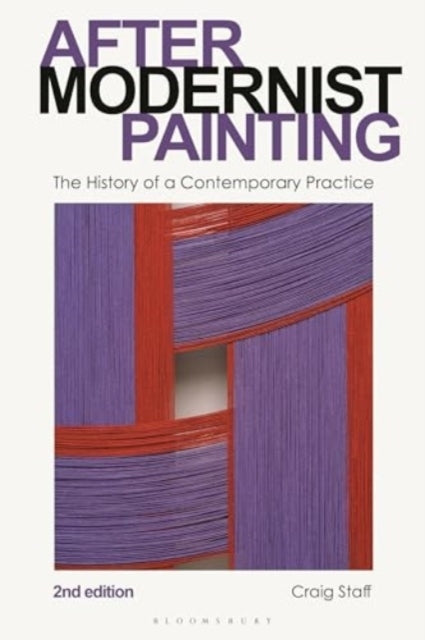 After Modernist Painting The History Of A Contemporary Pract