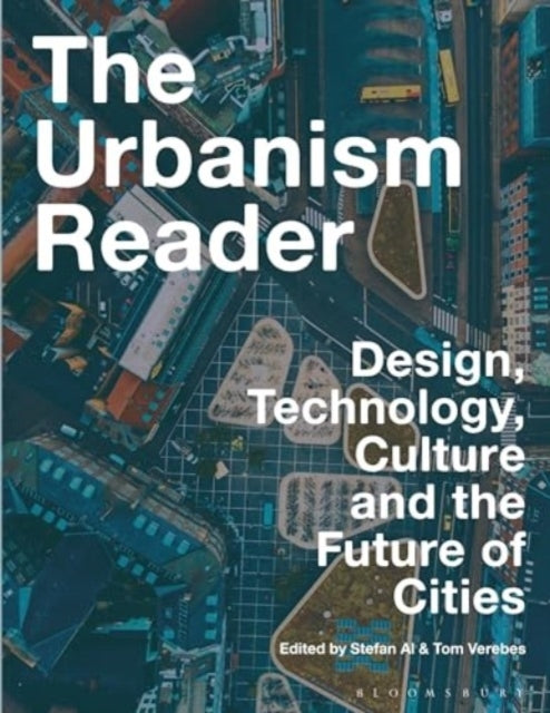 The Urbanism Reader Design, Technology, Culture And The Futu