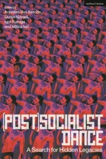 Postsocialist Dance A Search For Hidden Legacies