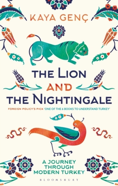 The Lion and The Nightingale A Journey Through Modern Turkey