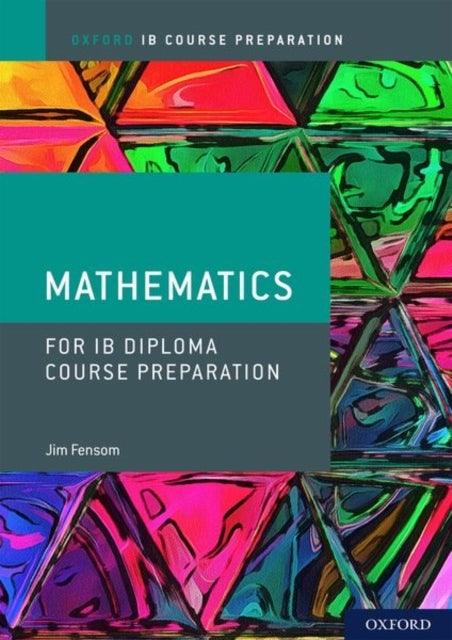 Oxford Ib Diploma Programme: Ib Course Preparation Mathemati