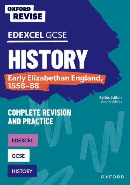 Oxford Revise: Edexcel Gcse History: Early Elizabethan Engla