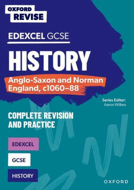 Oxford Revise: Gcse Edexcel History: Anglo-Saxon and Norman